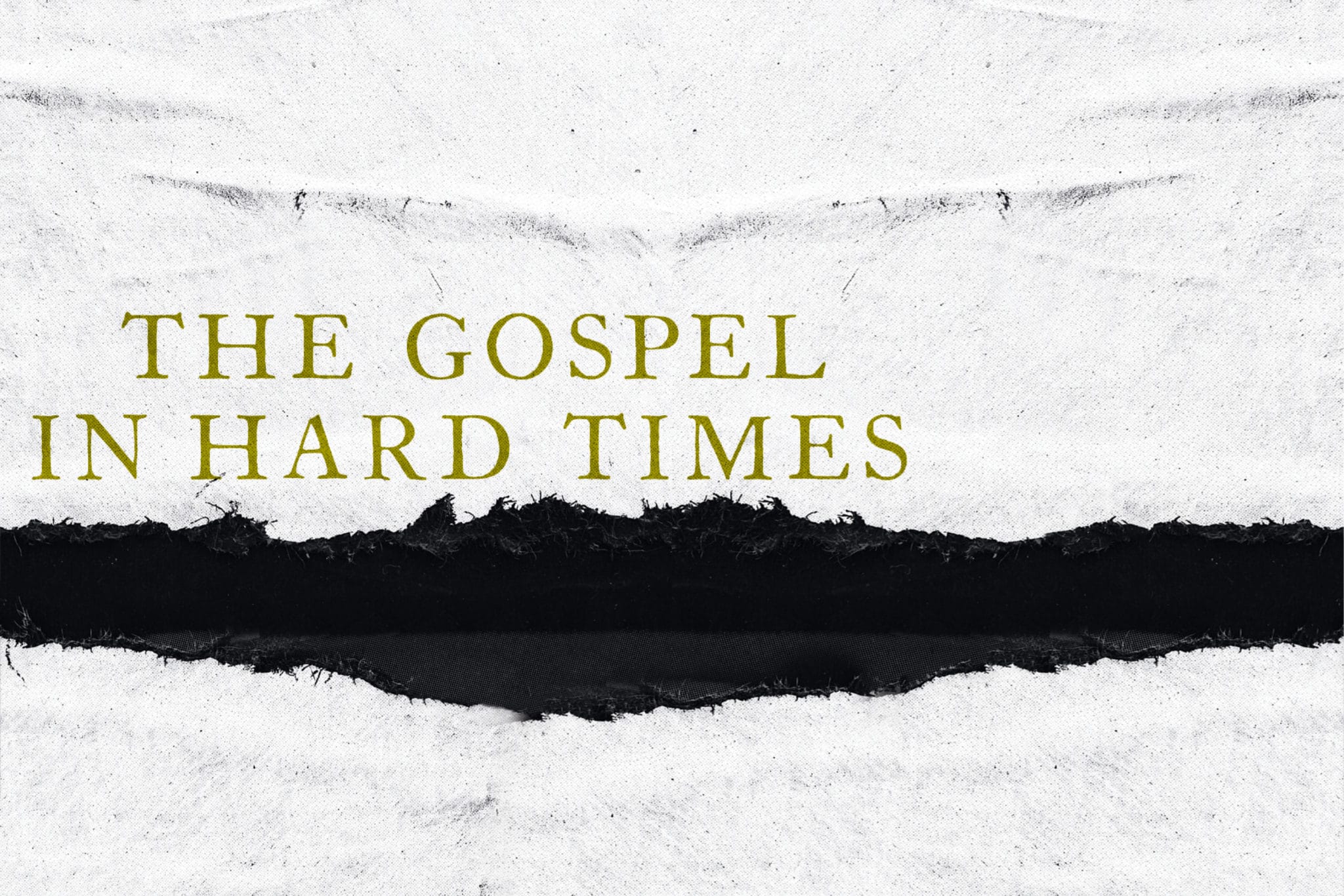 The Gospel in Hard Times