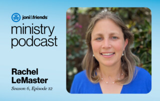 A headshot of Rachel LeMaster smiling at the camera, framed with a Joni and Friends Logo and a text that reads "Ministry Podcast Rachel LeMaster Season 6, Episode 12."