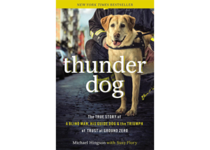 Book cover of Thunder Dog: The True Story of a Blind Man, His Guide Dog, and the Triumph of Trust at Ground Zero