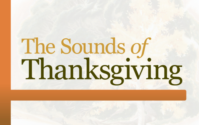 A graphic with the text 'The Sound of Thanksgiving' with a faded maple tree artwork behind